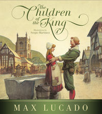 THE CHILDREN OF THE KING Max Lucado
